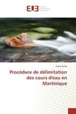 Procédure de délimitation des cours d'eau en Martinique