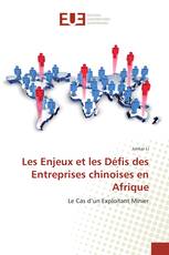 Les Enjeux et les Défis des Entreprises chinoises en Afrique