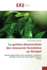 La gestion décentralisée des ressources forestières au Sénégal