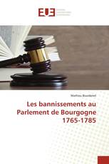 Les bannissements au Parlement de Bourgogne 1765-1785