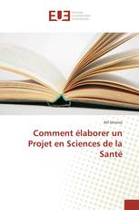 Comment élaborer un Projet en Sciences de la Santé