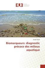 Biomarqueurs: diagnostic précoce des milieux aquatique