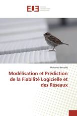 Modélisation et Prédiction de la Fiabilité Logicielle et des Réseaux