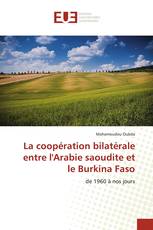 La coopération bilatérale entre l'Arabie saoudite et le Burkina Faso