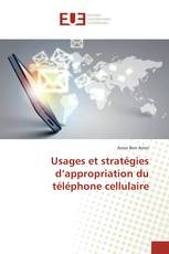 Usages et stratégies d’appropriation du téléphone cellulaire