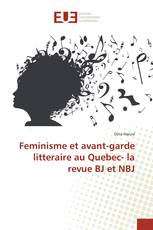 Feminisme et avant-garde litteraire au Quebec- la revue BJ et NBJ