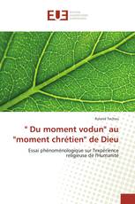 " Du moment vodun" au "moment chrétien" de Dieu