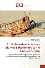 Effet des extraits de trois plantes Sahariennes sur le Criquet pélerin