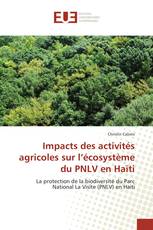 Impacts des activités agricoles sur l’écosystème du PNLV en Haïti