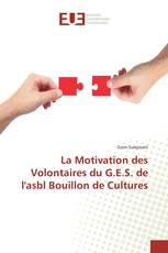 La Motivation des Volontaires du G.E.S. de l'asbl Bouillon de Cultures