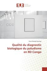 Qualité du diagnostic biologique du paludisme en RD Congo