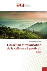 Extraction et valorisation de la cellulose à partir du bois