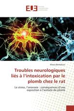 Troubles neurologiques liés à l’intoxication par le plomb chez le rat