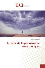 Le père de la philosophie n'est pas grec