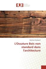 L'Ossature Bois non standard dans l'architecture