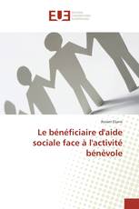 Le bénéficiaire d'aide sociale face à l'activité bénévole