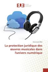 La protection juridique des œuvres musicales dans l'univers numérique