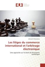 Les litiges du commerce international et l'arbitrage électronique