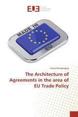 The Architecture of Agreements in the area of EU Trade Policy