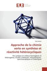 Approche de la chimie verte en synthèse et réactivité hétérocycliques