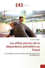 Les effets pervers de la dépendance pétrolière au Tchad