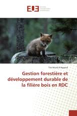 Gestion forestière et développement durable de la filière bois en RDC