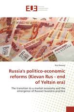 Russia's politico-economic reforms (Kievan Rus - end of Yeltsin era)