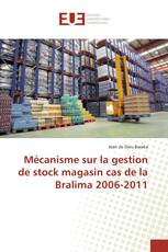 Mécanisme sur la gestion de stock magasin cas de la Bralima 2006-2011