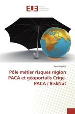 Pôle métier risques région PACA et géoportails Crige-PACA / RiskNat