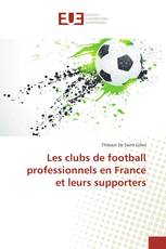 Les clubs de football professionnels en France et leurs supporters