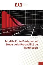 Modèle Proie-Prédateur et Etude de la Probabilité de l'Extinction