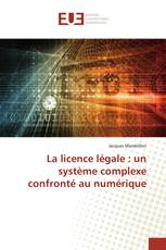 La licence légale : un système complexe confronté au numérique