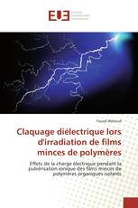 Claquage diélectrique lors d'irradiation de films minces de polymères