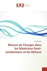 Mesure de Charges dans les Matériaux Semi-conducteurs et les Métaux