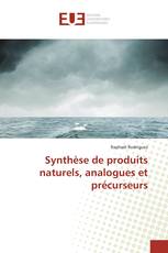 Synthèse de produits naturels, analogues et précurseurs