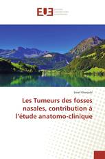 Les Tumeurs des fosses nasales, contribution à l’étude anatomo-clinique