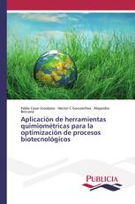 Aplicación de herramientas quimiométricas para la optimización de procesos biotecnológicos