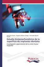 Estudio histomorfométrico de la superficie de implantes dentales