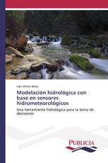 Modelación hidrológica con base en sensores hidrometeorológicos