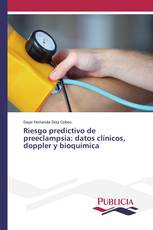 Riesgo predictivo de preeclampsia: datos clínicos, doppler y bioquímica