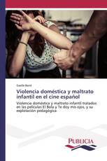 Violencia doméstica y maltrato infantil en el cine español