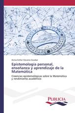 Epistemología personal, enseñanza y aprendizaje de la Matemática