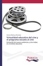 Virtualidad educativa del cine y el programa escuela al cine