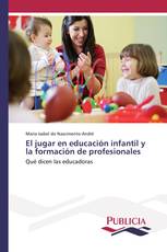 El jugar en educación infantil y la formación de profesionales