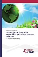 Estrategias de desarrollo sustentable para el uso recursos naturales