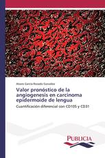 Valor pronóstico de la angiogenesis en carcinoma epidermoide de lengua