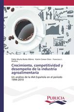 Crecimiento, competitividad y desempeño de la industria agroalimentaria