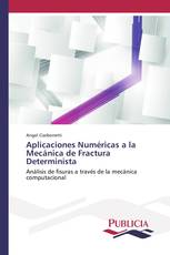 Aplicaciones Numéricas a la Mecánica de Fractura Determinista