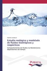 Estudio reológico y modelado de fluidos tixotrópicos y reopécticos