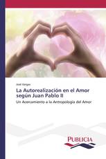 La Autorealización en el Amor según Juan Pablo II